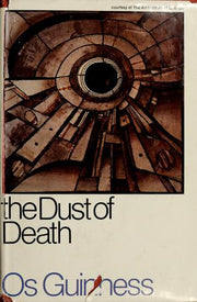 The Dust of Death: A Critique of the Establishment and the Counter Culture and the Proposal for a Third Way