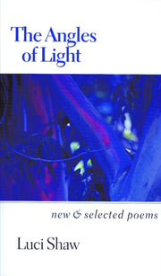 The Angels of Light: The Angles of Light: New and Selected Poems