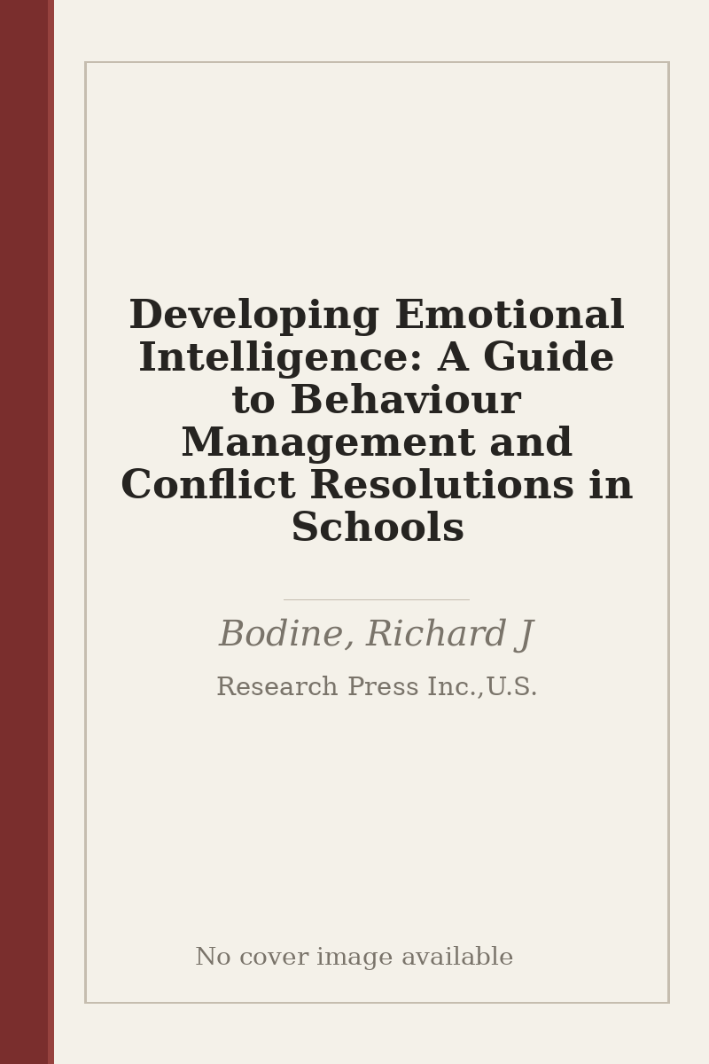 Developing Emotional Intelligence: A Guide to Behaviour Management and Conflict Resolutions in Schools - no cover image available