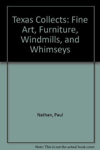 Texas Collects: Fine Art, Furniture, Windmills, and Whimseys