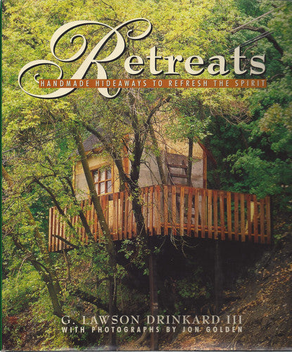 Retreats: Handmade Hideaways to Refresh the Spirit