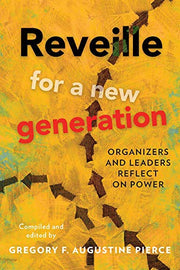 Reveille for a New Generation: Organizers and Leaders Reflect on Power