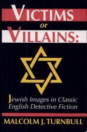 Victims or Villians Jewish Images: Jewish Images in Classic English Detective Fiction