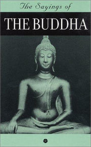 The Sayings of the Buddha