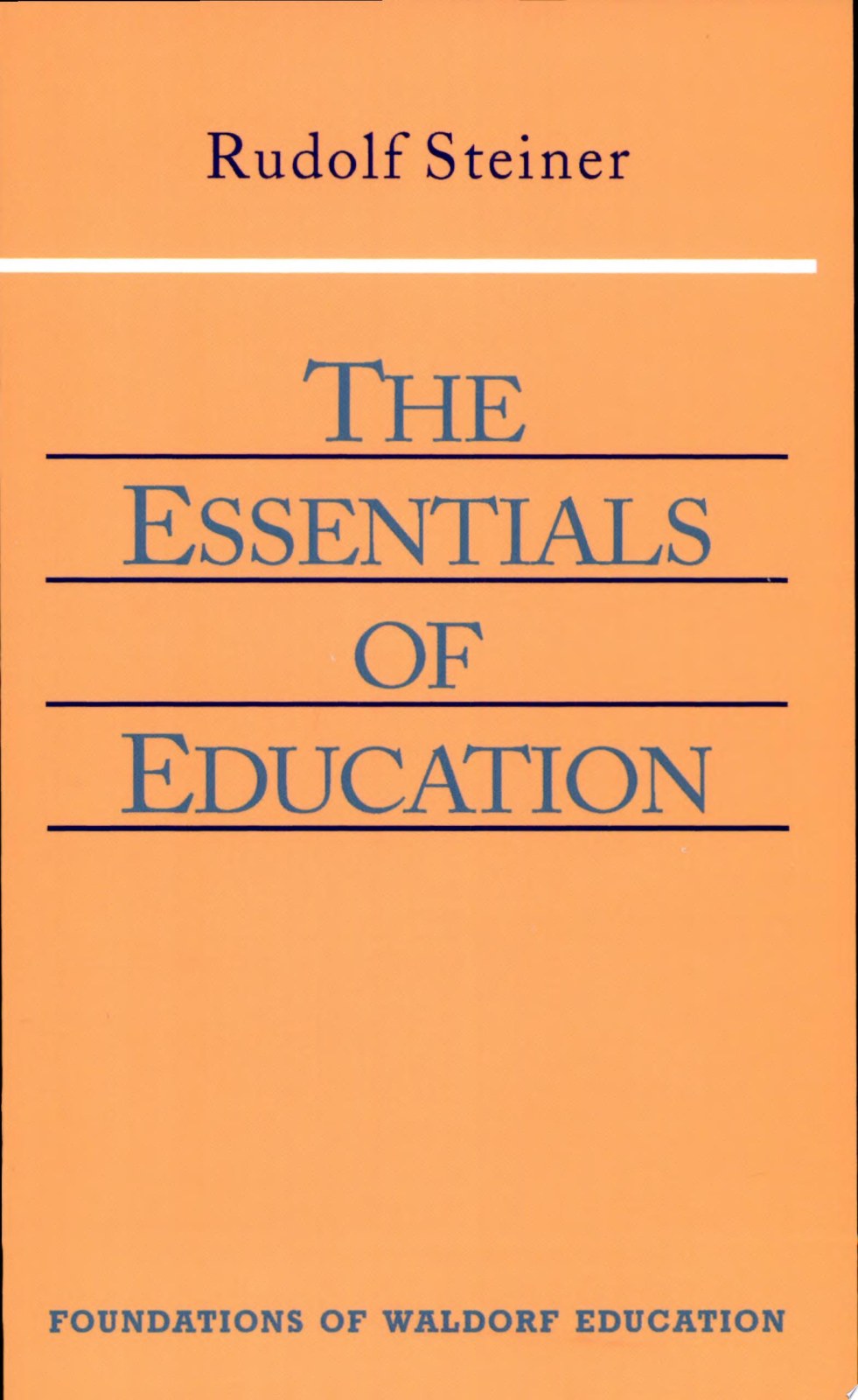 The Essentials of Education: (Cw 308) Volume 18: v. 18 (Foundations of Waldorf Education)