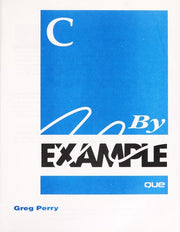C. by Example: Version ANSI C. (Programming Series)