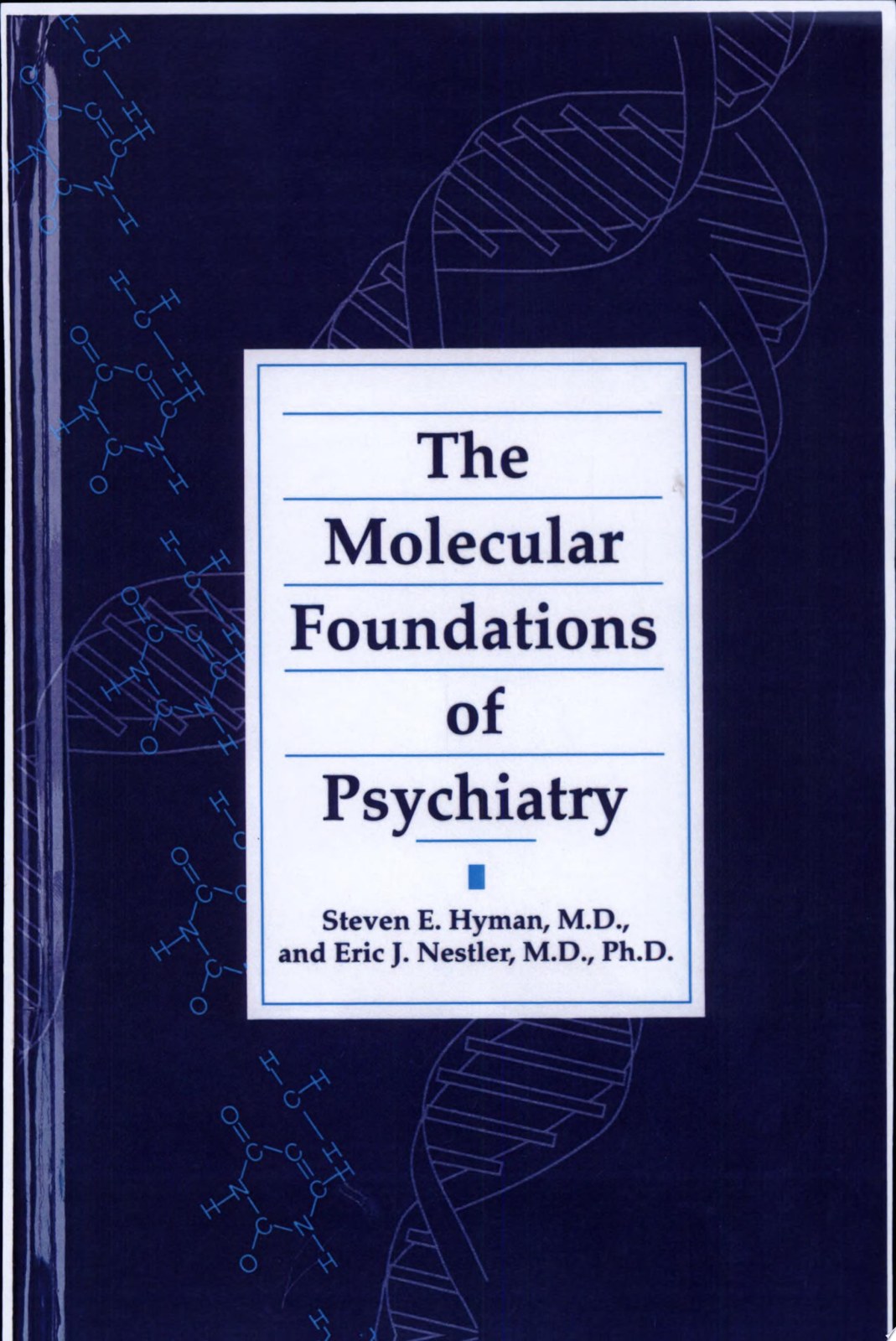 The Molecular Foundations of Psychiatry
