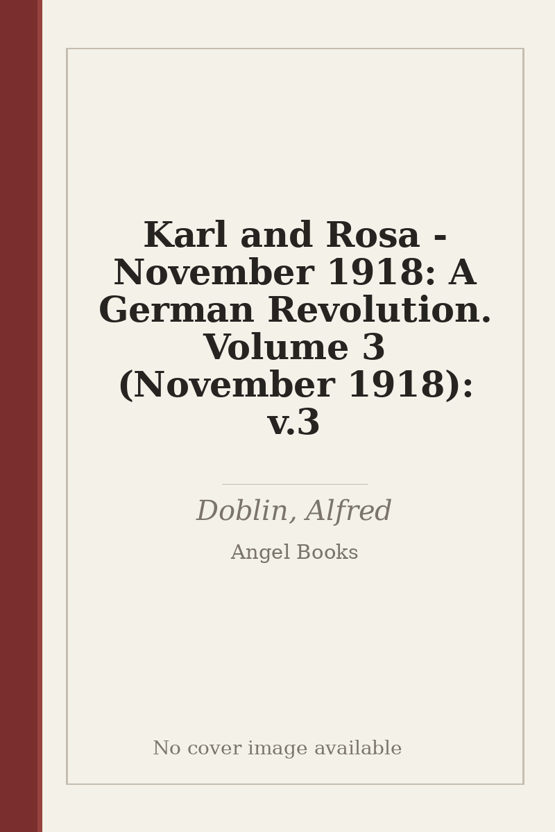 Karl and Rosa - November 1918: A German Revolution. Volume 3 (November 1918): v.3 - no cover image available