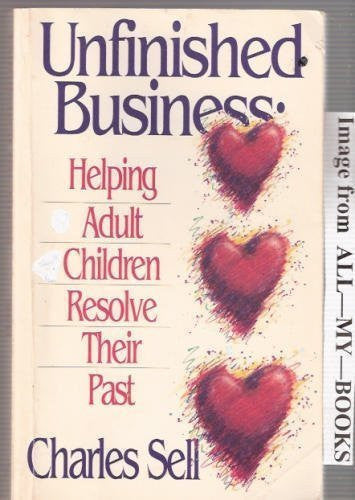 Unfinished Business: Helping Adult Children Resolve Their Past