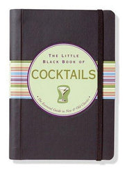 The Little Black Book Of Cocktails: The Essential Guide to New & Old Classics (Little Black Books)