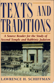 Texts and Traditions: A Source Reader for the Study of Second Temple and Rabbinic Judaism