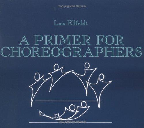 A Primer for Choreographers