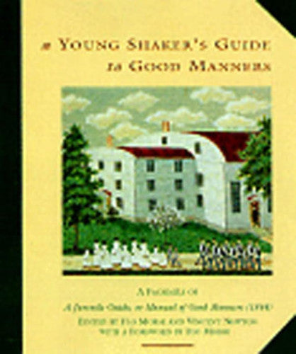 A Young Shaker`s Guide to Good Manners Manners