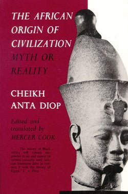 The African Origin of Civilization, Myth or Reality