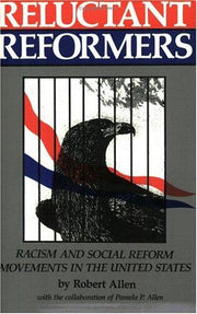 Reluctant Reformers: Racism and Social Reform Movements in the United States