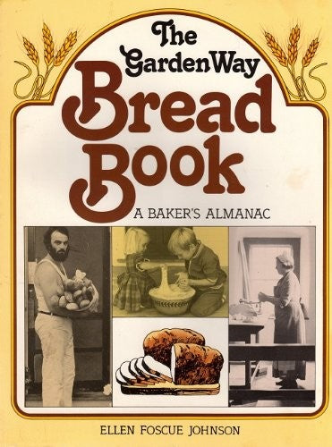 Garden Way Publishing's Bread Book: Baker's Almanac