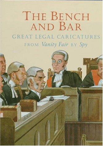 The Bench and Bar: Great Legal Caricatures from "Vanity Fair" by "Spy"