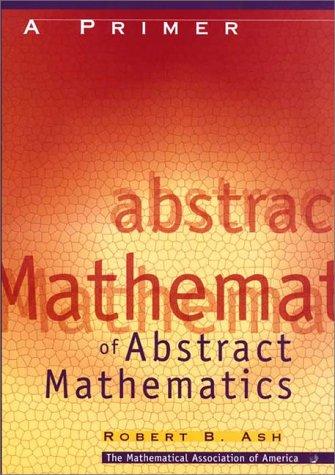 A Primer of Abstract Algebra (Classroom Resource Materials)