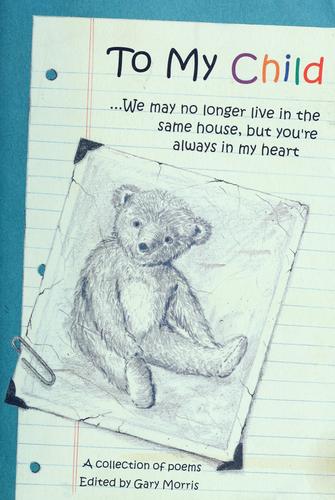 To My Child: We May No Longer Live in the Same House, but You're Always in My Heart : A Collection of Poems from Blue Mountain Arts