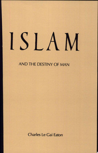 Islam and the Destiny of Man (SUNY series in Islam)
