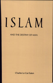 Islam and the Destiny of Man (SUNY series in Islam)