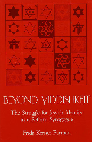 Beyond Yiddishkeit: The Struggle for Jewish Identity in a Reform Synagogue (SUNY series in Anthropology and Judaic Studies)
