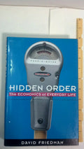 Hidden Order: the Economics of Everyday Life