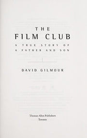 The Film Club : A True Story of a Father and Son