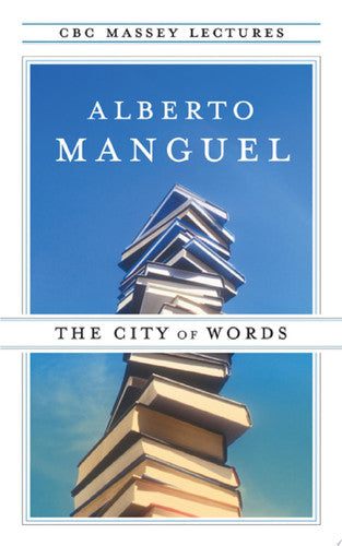 The City of Words (CBC Massey Lectures)