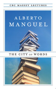 The City of Words (CBC Massey Lectures)