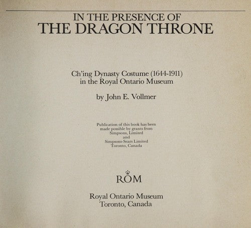 In the Presence of the Dragon Throne: Ch'ing Dynasty Costume (1644-1911) in the Royal Ontario Museum