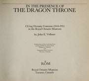 In the Presence of the Dragon Throne: Ch'ing Dynasty Costume (1644-1911) in the Royal Ontario Museum