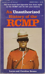 An Unauthorized History of the RCMP