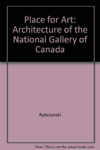 A Place for Art: Architecture of the National Gallery of Canada