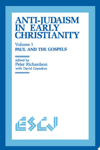 Anti-Judaism in Early Christianity: Paul and the Gospels: 2 (Studies in Christianity and Judaism)