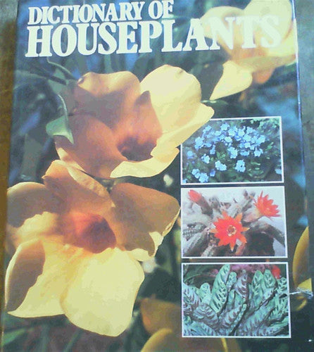 Dictionary Of Houseplants.