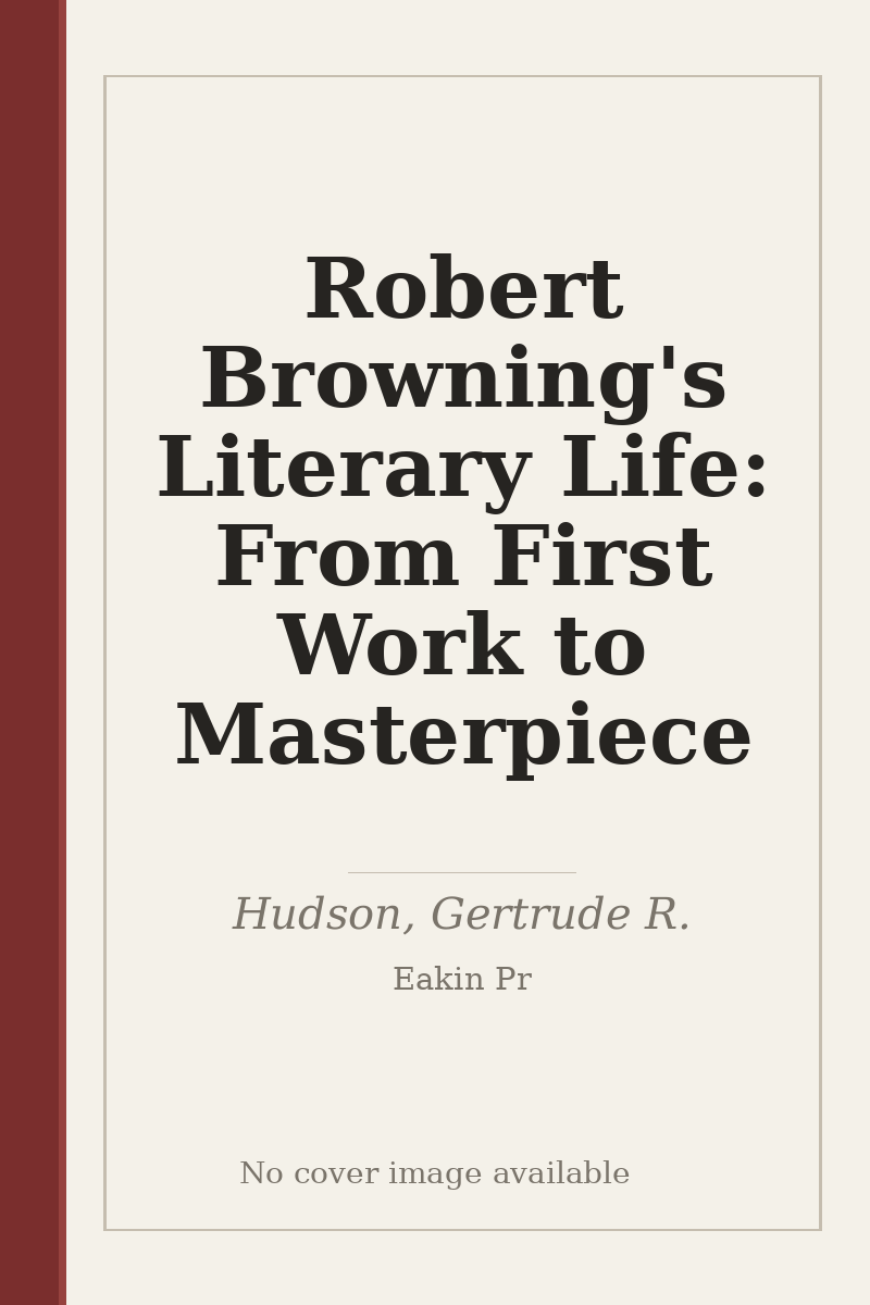 Robert Browning's Literary Life: From First Work to Masterpiece - no cover image available
