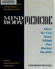 Mind Body Medicine: How to Use Your Mind for Better Health
