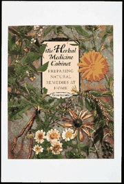 The Herbal Medicine Cabinet: Preparing Natural Remedies at Home
