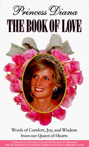 The Book of Love: Words of Comfort, Joy & Wisdom from Our Queen of Hearts