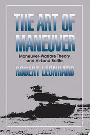 The Art of Maneuver: Maneuver Warfare Theory and Airland Battle