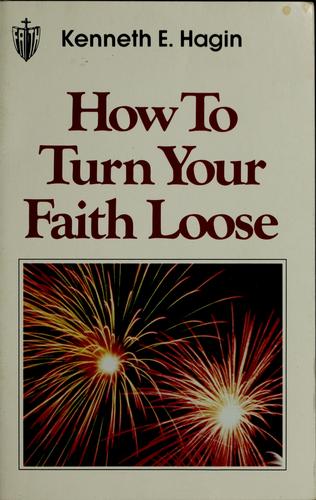 How to Turn Your Faith Loose