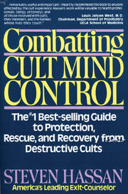Combatting Cult Mind Control: The Number 1 Best-selling Guide to Protection, Rescue and Recovery from Destructive Cults
