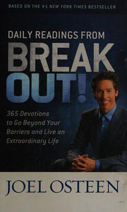 Daily Readings from Break Out!: 365 Devotions to Go Beyond Your Barriers and Live an Extraordinary Life