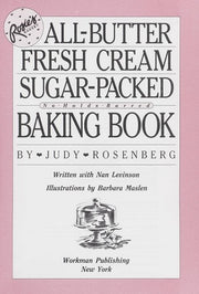 Rosie's Bakery All-Butter, Fresh Cream, Sugar-Packed, No-Holds-Barred Baking Book