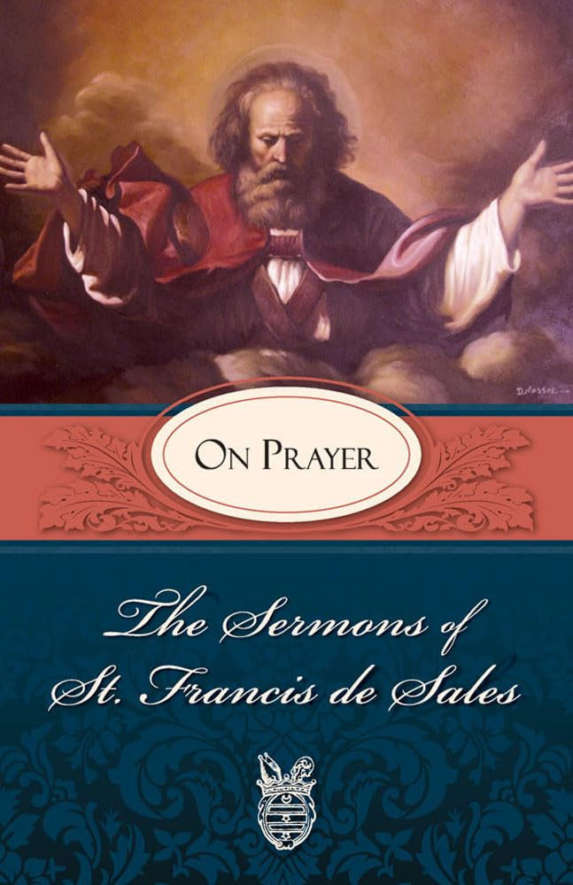 Sermons of St. Francis De Sales on Prayer