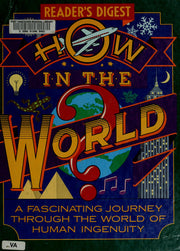 How in the World?: A Fascinating Journey Through the World of Human Ingenuity
