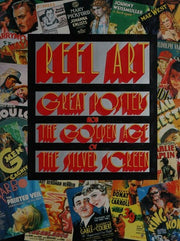 Reel Art: Great Posters from the Golden Age of the Silver Screen