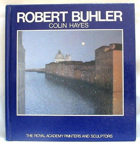 Robert Buhler (Royal Academy Painters and Sculptors Series)