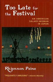 Too Late for the Festival: An American Salary Woman in Japan